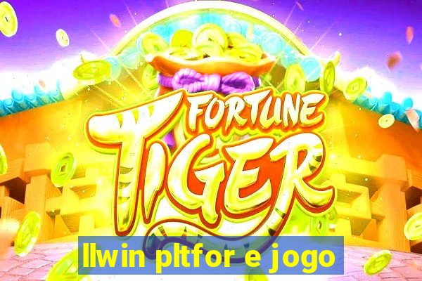 llwin pltfor e jogo