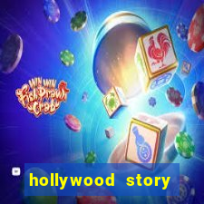 hollywood story dinheiro infinito