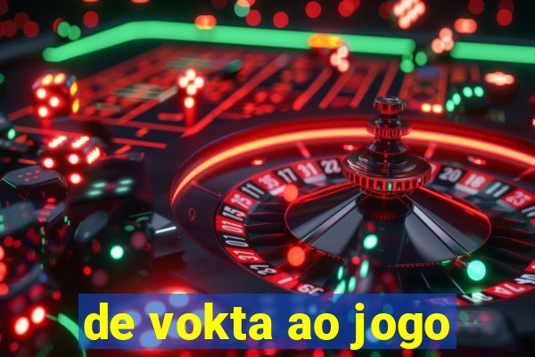 de vokta ao jogo