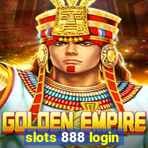 slots 888 login