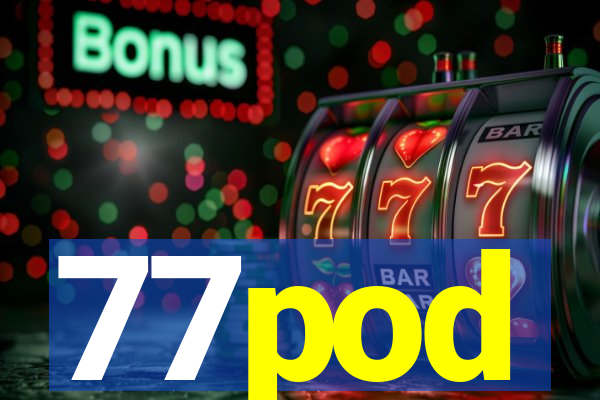 77pod