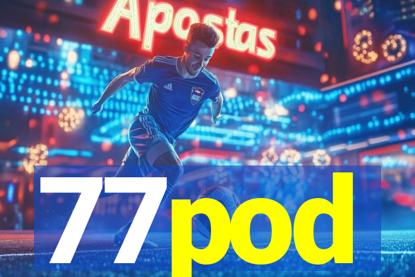 77pod