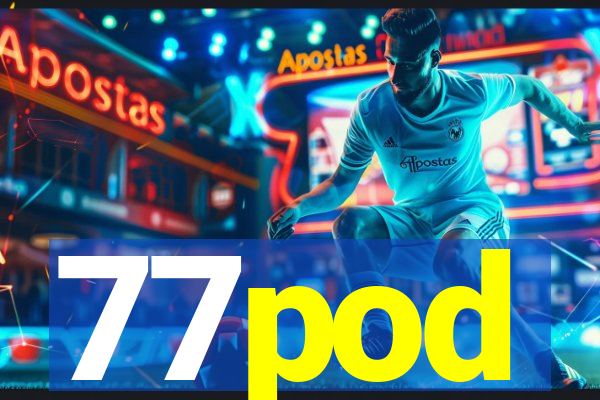 77pod