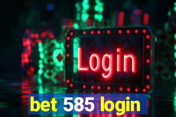 bet 585 login