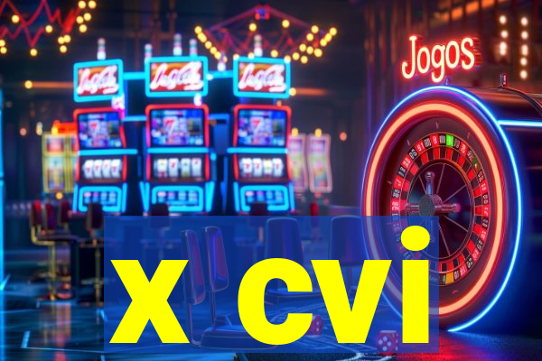 x cvi