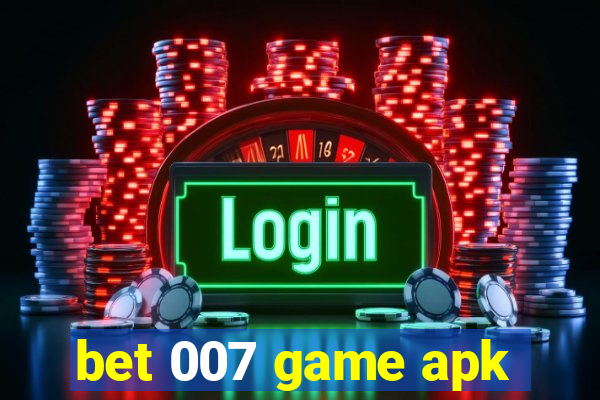 bet 007 game apk