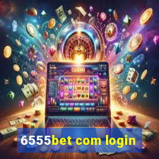 6555bet com login