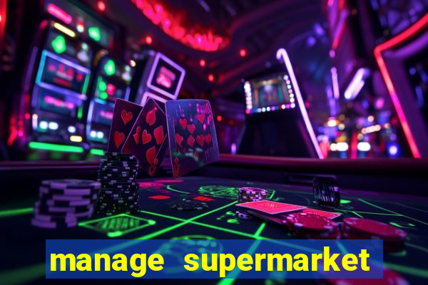 manage supermarket simulator mod apk (unlimited money and energy)