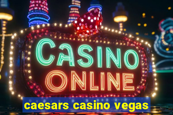 caesars casino vegas