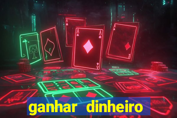 ganhar dinheiro para jogos