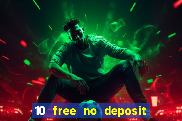 10 free no deposit casino bonus uk