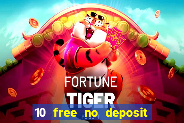 10 free no deposit casino bonus uk