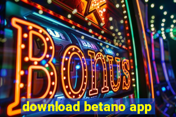 download betano app