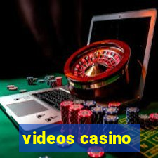 videos casino