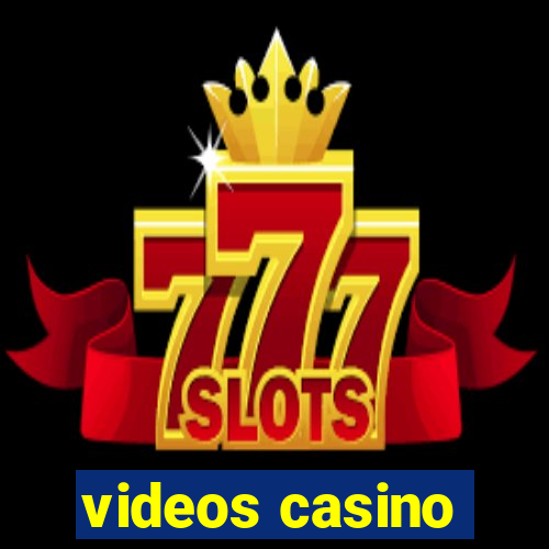 videos casino