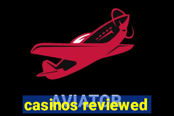 casinos reviewed