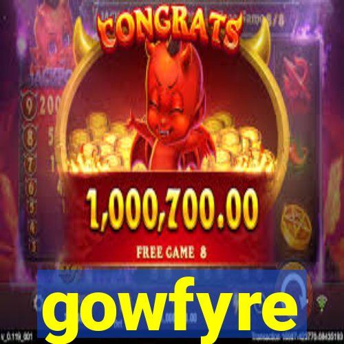 gowfyre