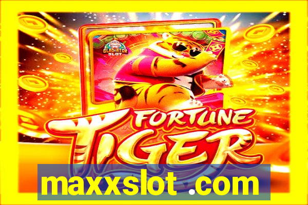 maxxslot .com