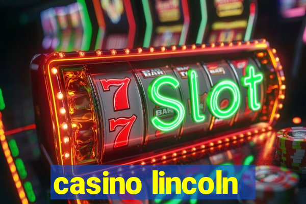 casino lincoln