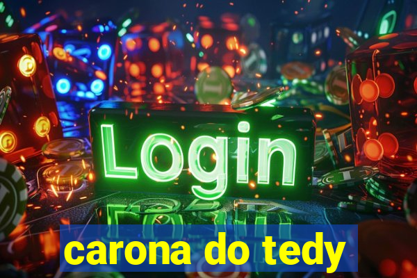 carona do tedy