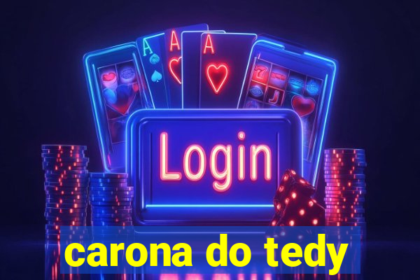 carona do tedy