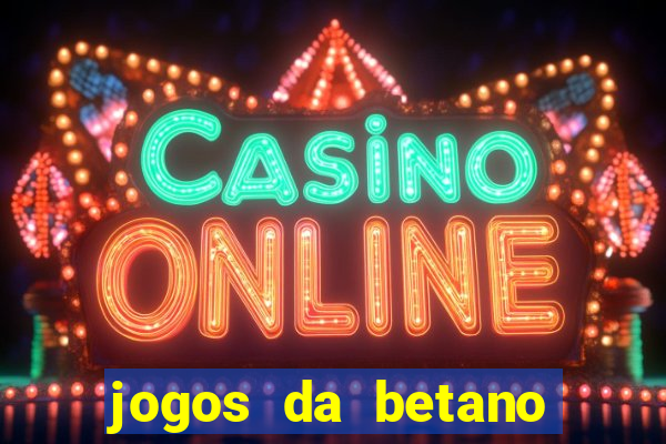 jogos da betano que est?o pagando