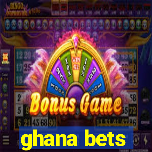 ghana bets