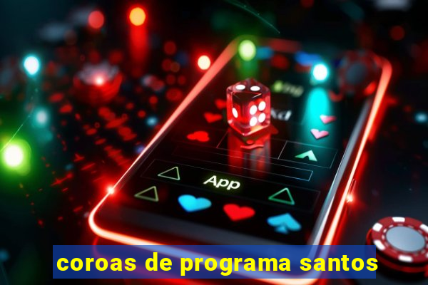 coroas de programa santos