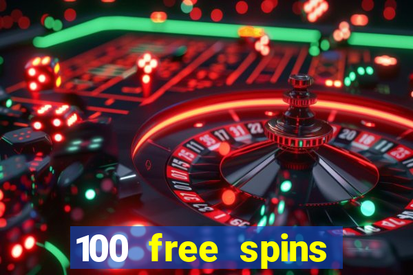 100 free spins casino no deposit