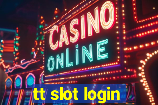 tt slot login