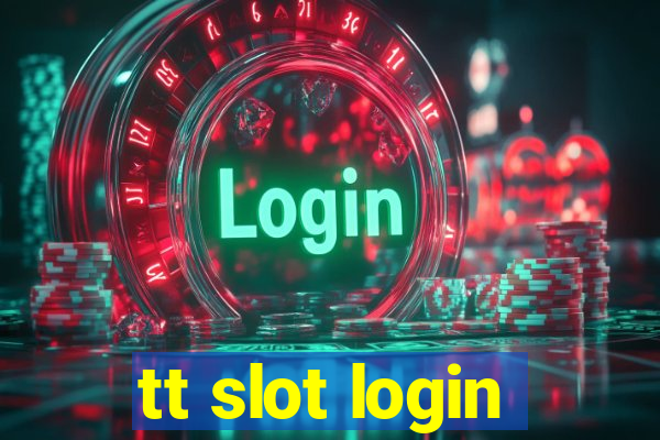 tt slot login