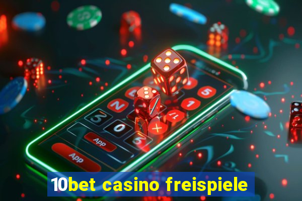 10bet casino freispiele