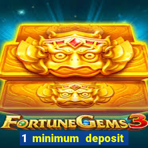 1 minimum deposit casino australia 2018