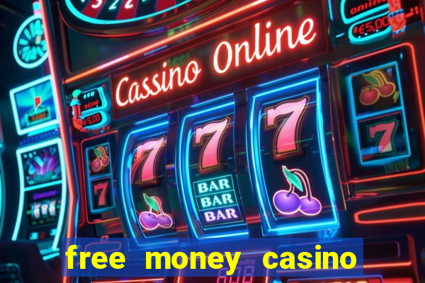 free money casino no deposit