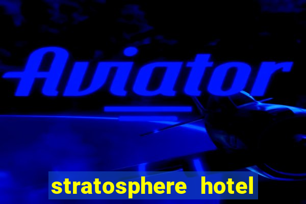 stratosphere hotel casino tower