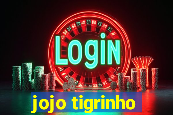 jojo tigrinho