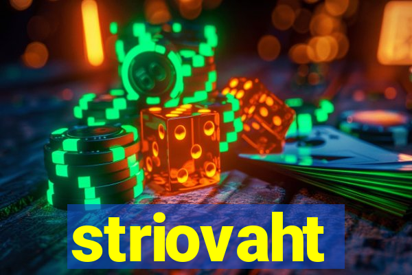 striovaht