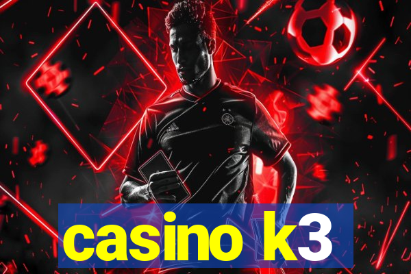 casino k3