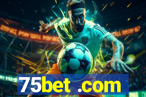 75bet .com