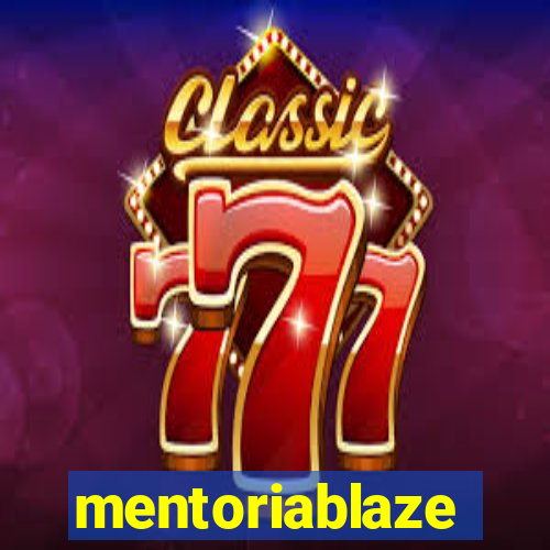 mentoriablaze