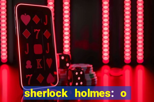 sherlock holmes: o jogo de sombras torrent