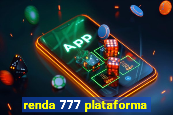 renda 777 plataforma