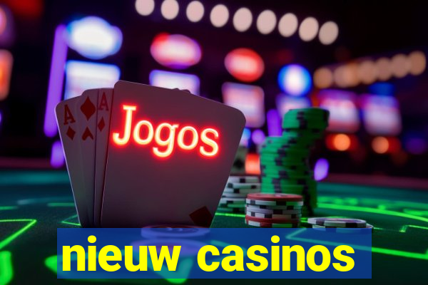 nieuw casinos