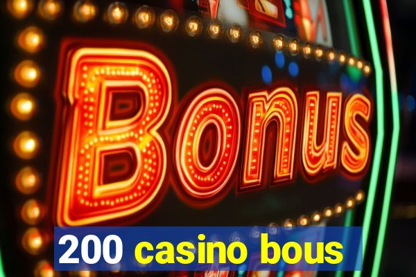 200 casino bous