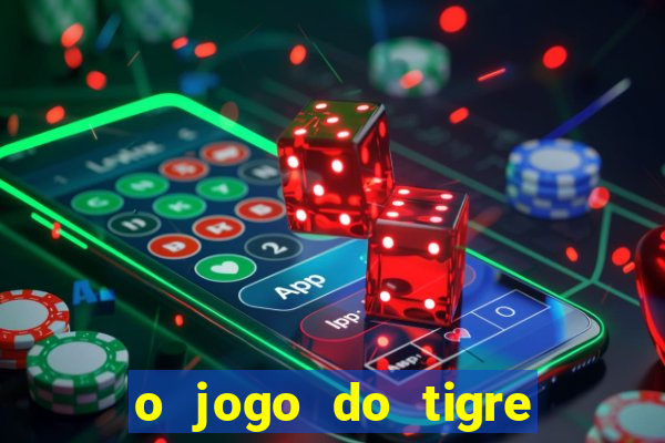 o jogo do tigre realmente paga