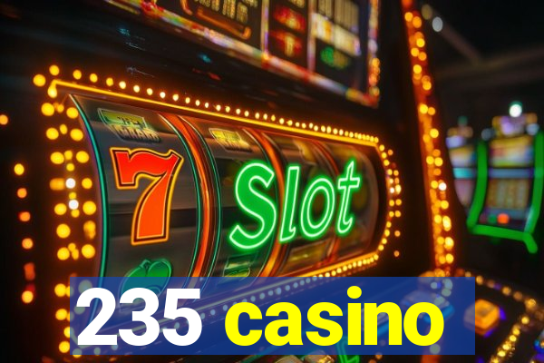 235 casino