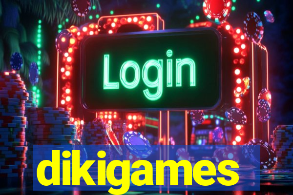 dikigames