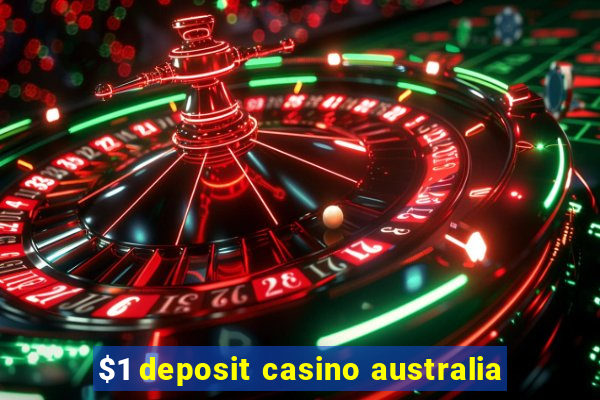 $1 deposit casino australia