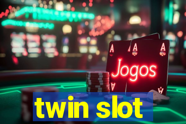 twin slot