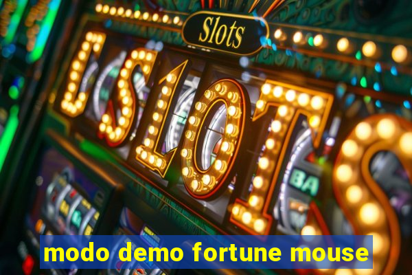 modo demo fortune mouse